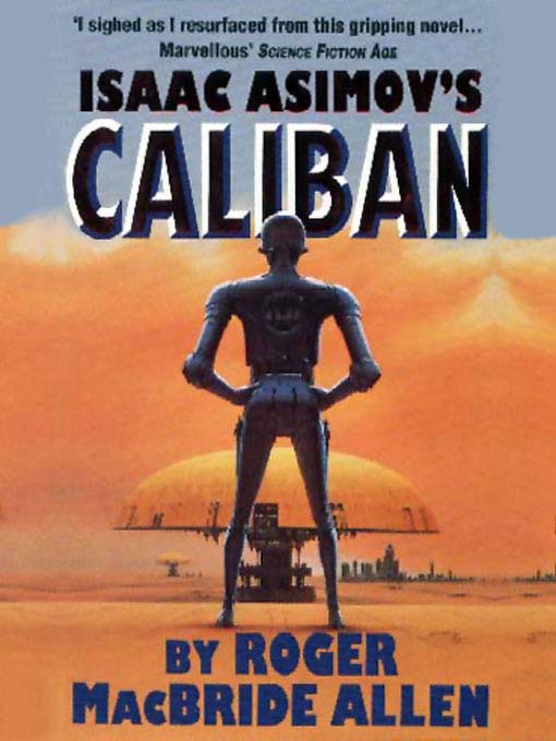 Title details for Isaac Asimov's Caliban by Roger Macbride Allen - Available
